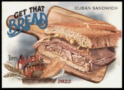 2022 Allen & Ginter Get that Bread GTB-5 Cuban Sandwich