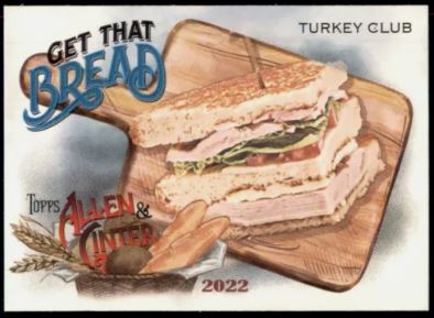 2022 Allen & Ginter Get that Bread GTB-9 Turkey Club